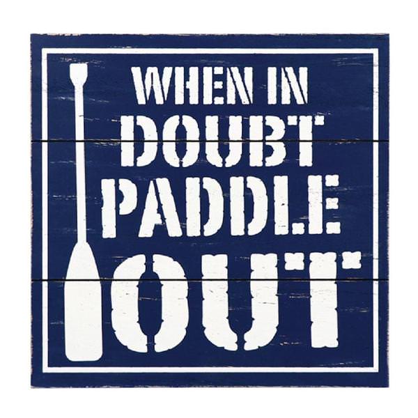 12" x 12" When In Doubt Paddle Out Wall Decor